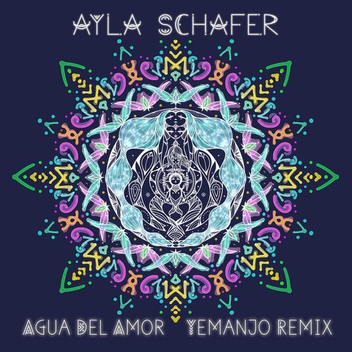 Ayla Schafer - Agua Del Amor (Yemanjo Remix) [NM42]